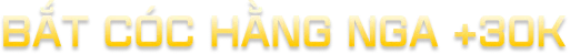 BT CC HNG NGA +30K
